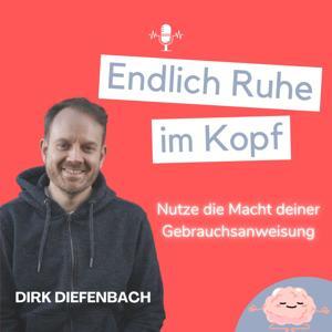 Endlich Ruhe im Kopf! Nutze die Macht deiner Gebrauchsanweisung! by Dirk Diefenbach