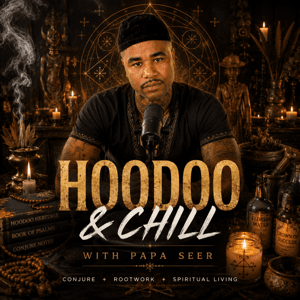 Hoodoo & Chill by Papa Seer