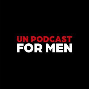 Un podcast for men by Amilcar Del Villar
