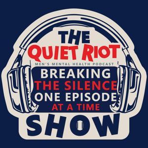 The Quiet Riot Show - Men's Mental Health Podcast by SuverMedia