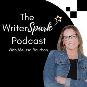Writer Spark: Business, Creativity, and the Craft of Writing by Melissa Bourbon