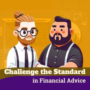 Challenge the Standard in Financial Advice by Nathan Fradley and Jordan Vaka