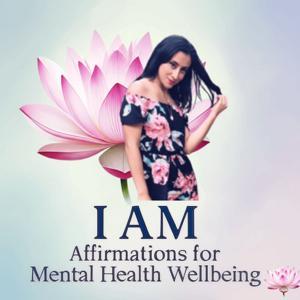 I AM Affirmations for Mental Health Wellbeing by Celi