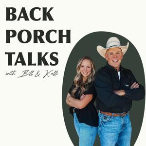 Back Porch Talks with Bill & Kalli by Bill and Kalli DuBose