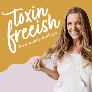 Toxin Free (ish) by Wendy Kathryn