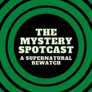 The Mystery Spotcast: A Supernatural Rewatch by Klaudia Amenábar, Ollie Phresh