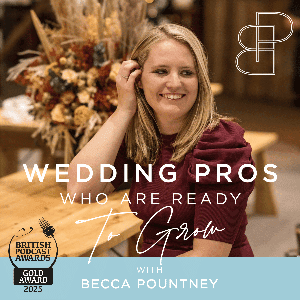 Wedding Pros who are ready to grow - with Becca Pountney by Becca Pountney