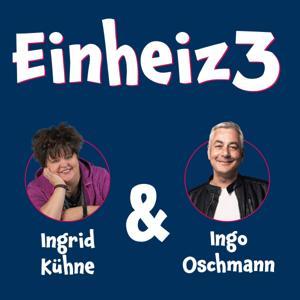 Einheiz3- Der Podcast by Ingrid Kühne & Ingo Oschmann