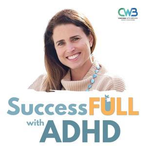 SuccessFULL With ADHD by Brooke Schnittman MA, PCC, BCC
