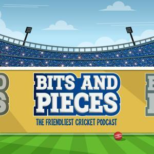 Bits and Pieces : The friendliest cricket podcast by LLLC