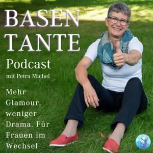 BASENTANTE - Mehr Glamour, weniger Drama. Für Frauen im Wechsel by Petra Michel