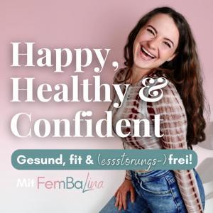 Happy, Healthy & Confident - gesund, fit & (essstörungs-)frei mit FemBaLina by Lina | FemBaLina