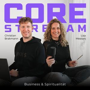 COREstream - Business & Spiritualität für Leader der neuen Zeit by Lisa Mestars, Christian Brakmann, Codes of Life®