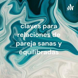 claves para relaciones de pareja sanas y equilibradas by Alejandro Fernández Heredia