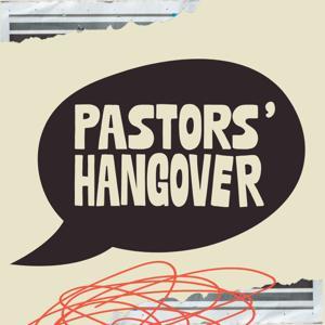 Pastors’ Hangover by Pastors’ Hangover