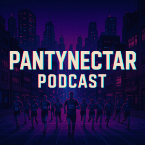 PantyNectar Podcast by PantyNectar