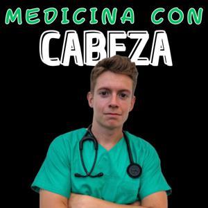 Medicina Con Cabeza by Carlos Yebra