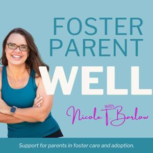 Foster Parent Well by Nicole T Barlow