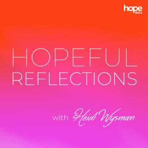 Hopeful Reflections by Hope 103.2