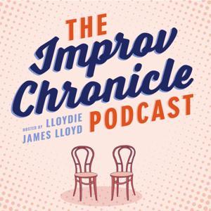 The Improv Chronicle Podcast by Lloydie James Lloyd