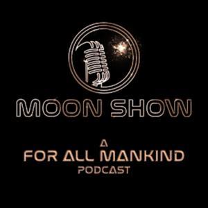 Moonshow: A For All Mankind Podcast by Nique Yager for the Infinite Potato Alliance