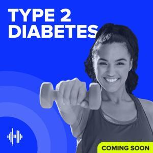 Type 2 Diabetes Podcast by Part of the Health Unmuted Audio Library