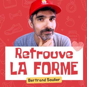 Retrouve la forme, l’énergie et la joie : conseils santé et bien-être pour adultes débordés et fatigués by Bertrand Soulier