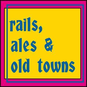 Rails, Ales & Old Towns: The Europe Travel Podcast by Scott Hartbeck