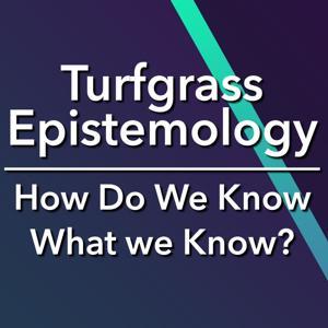 Turfgrass Epistemology by Travis Shaddox