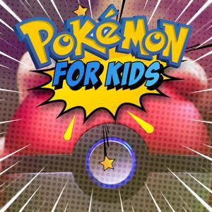 Pokémon For Kids by Dadsnet