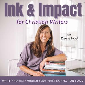 Ink and Impact for Christian Writers | How to Write a Book, Christian Book, Book Marketing, Authority, Legacy by Dalene Bickel - Book Publisher, Ghostwriter, Speaker