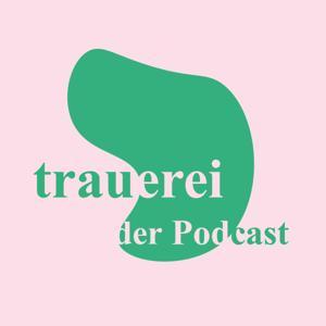 Trauerei – Gespräche über Tod, Trauer und das Leben by Trauerei Team