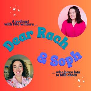 Dear Rach & Soph by Sophie Hamley