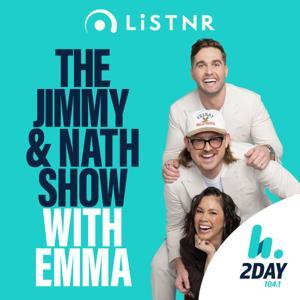 The Jimmy & Nath Show with Emma by LiSTNR