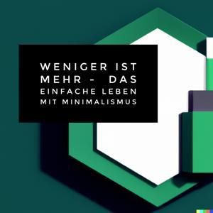 Weniger ist mehr - Das einfache Leben mit Minimalismus by Felicitas