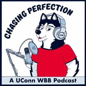 Chasing Perfection: A UConn WBB Podcast by UConn WBB Weekly