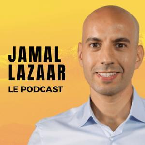 Jamal Lazaar Le Podcast by Jamal Lazaar