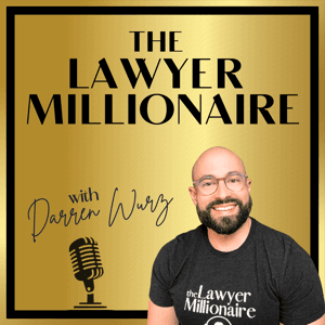 The Lawyer Millionaire® Podcast: Business & Financial Planning for Law Firm Owners by Darren Wurz, CFP
