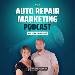 The Auto Repair Marketing Podcast by LSTN Media LLC