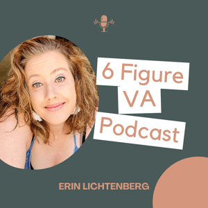 6 Figure Virtual Assistant by Erin Lichtenberg