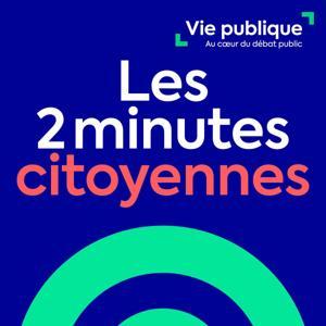 Les 2 minutes citoyennes by Vie-publique.fr