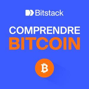 Comprendre Bitcoin - Le Podcast by Bitstack
