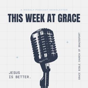 This Week at Grace by Grace Bible Church