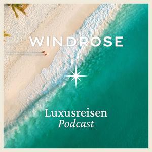 Windrose Luxusreisen Podcast by Windrose & Dominik Hoffmann