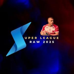 The Super League Raw Podcast by David Cain
