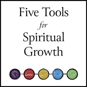 Five Tools for Spiritual Growth by Life, Hope & Truth