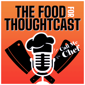 The Food For ThoughtCast: Call Me Chef by Melissa Reagan, Stephen Gonzalez