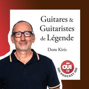 Guitares et guitaristes de légende by Oüi FM