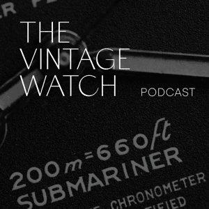 The Vintage Watch Podcast by The Vintage Watch Podcast