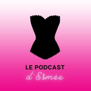 Le podcast d'Esmée by Le podcast d'Esmée